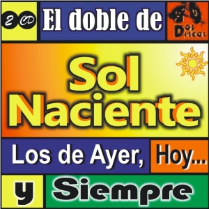 SOL NACIENTE - LOS DE AYER, HOY Y SIEMPRE (1999)