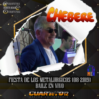 CHEBERE - EN VIVO FIESTA DE LOS METALURGICOS (08-2019)